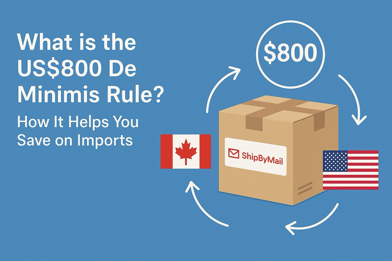Parcel being shipped from Canada to the U.S. with "$800 de minimis rule" text overlay